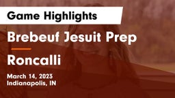 Brebeuf Jesuit Prep  vs Roncalli  Game Highlights - March 14, 2023