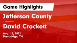 Jefferson County  vs David Crockett  Game Highlights - Aug. 15, 2022