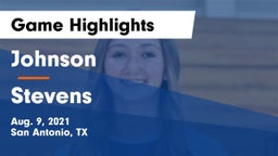Johnson  vs Stevens  Game Highlights - Aug. 9, 2021