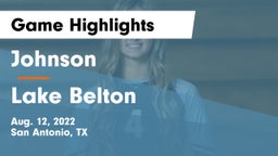 Johnson  vs Lake Belton Game Highlights - Aug. 12, 2022