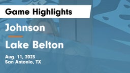 Johnson  vs Lake Belton Game Highlights - Aug. 11, 2023