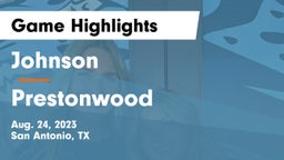 Johnson  vs Prestonwood Game Highlights - Aug. 24, 2023