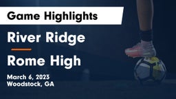 River Ridge  vs Rome High Game Highlights - March 6, 2023