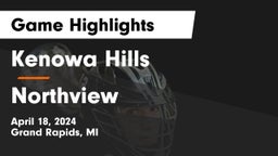 Kenowa Hills  vs Northview  Game Highlights - April 18, 2024
