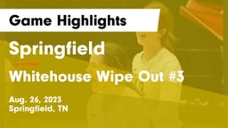 Springfield  vs Whitehouse Wipe Out #3 Game Highlights - Aug. 26, 2023
