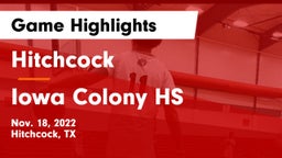 Hitchcock  vs Iowa Colony HS Game Highlights - Nov. 18, 2022