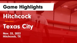 Hitchcock  vs Texas City  Game Highlights - Nov. 23, 2022