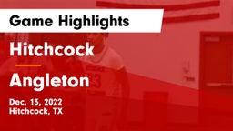 Hitchcock  vs Angleton  Game Highlights - Dec. 13, 2022