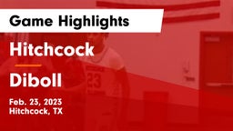 Hitchcock  vs Diboll  Game Highlights - Feb. 23, 2023