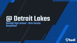 Bemidji girls basketball highlights @ Detroit Lakes