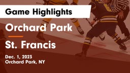 Orchard Park  vs St. Francis  Game Highlights - Dec. 1, 2023