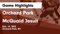 Orchard Park  vs McQuaid Jesuit  Game Highlights - Dec. 16, 2023