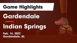 Gardendale  vs Indian Springs Game Highlights - Feb. 16, 2022