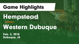 Hempstead  vs Western Dubuque  Game Highlights - Feb. 3, 2018