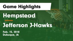 Hempstead  vs Jefferson  J-Hawks Game Highlights - Feb. 15, 2018