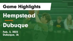 Hempstead  vs Dubuque  Game Highlights - Feb. 3, 2023