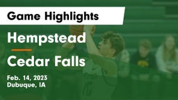Hempstead  vs Cedar Falls  Game Highlights - Feb. 14, 2023