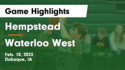Hempstead  vs Waterloo West  Game Highlights - Feb. 10, 2023