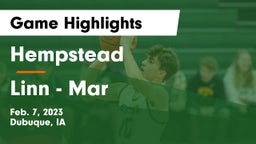 Hempstead  vs Linn - Mar  Game Highlights - Feb. 7, 2023