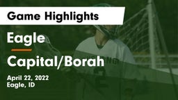 Eagle  vs Capital/Borah Game Highlights - April 22, 2022