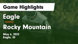 Eagle  vs Rocky Mountain  Game Highlights - May 6, 2022