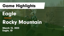 Eagle  vs Rocky Mountain  Game Highlights - March 15, 2023