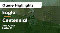 Eagle  vs Centennial  Game Highlights - April 5, 2023