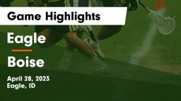 Eagle  vs Boise  Game Highlights - April 28, 2023