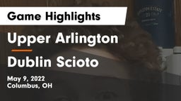 Upper Arlington  vs Dublin Scioto  Game Highlights - May 9, 2022