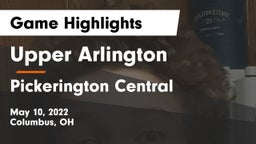 Upper Arlington  vs Pickerington Central  Game Highlights - May 10, 2022
