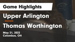 Upper Arlington  vs Thomas Worthington  Game Highlights - May 21, 2022