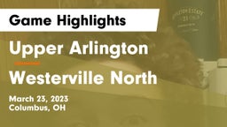 Upper Arlington  vs Westerville North  Game Highlights - March 23, 2023