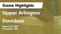 Upper Arlington  vs Davidson  Game Highlights - March 28, 2023