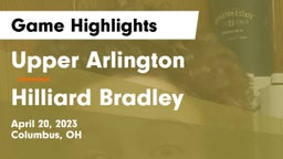 Upper Arlington  vs Hilliard Bradley  Game Highlights - April 20, 2023