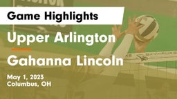 Upper Arlington  vs Gahanna Lincoln  Game Highlights - May 1, 2023
