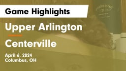 Upper Arlington  vs Centerville Game Highlights - April 6, 2024