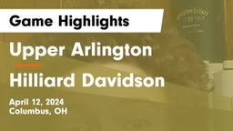 Upper Arlington  vs Hilliard Davidson  Game Highlights - April 12, 2024