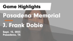 Pasadena Memorial  vs J. Frank Dobie  Game Highlights - Sept. 15, 2023