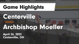 Centerville vs Archbishop Moeller  Game Highlights - April 26, 2022