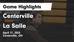 Centerville vs La Salle  Game Highlights - April 17, 2023