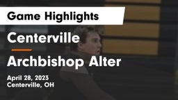 Centerville vs Archbishop Alter  Game Highlights - April 28, 2023