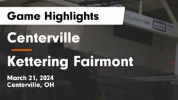Centerville vs Kettering Fairmont Game Highlights - March 21, 2024