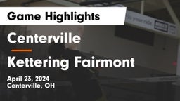 Centerville vs Kettering Fairmont Game Highlights - April 23, 2024