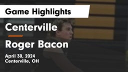 Centerville vs Roger Bacon  Game Highlights - April 30, 2024