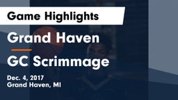 Grand Haven  vs GC Scrimmage Game Highlights - Dec. 4, 2017