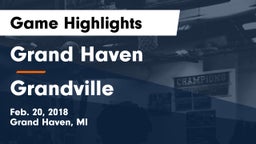 Grand Haven  vs Grandville Game Highlights - Feb. 20, 2018