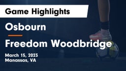 Osbourn  vs Freedom Woodbridge  Game Highlights - March 15, 2023