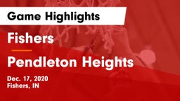 Fishers  vs Pendleton Heights  Game Highlights - Dec. 17, 2020