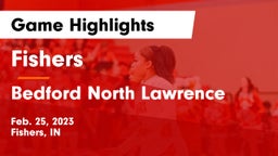 Fishers  vs Bedford North Lawrence  Game Highlights - Feb. 25, 2023