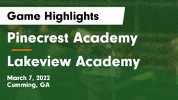 Pinecrest Academy  vs Lakeview Academy  Game Highlights - March 7, 2022